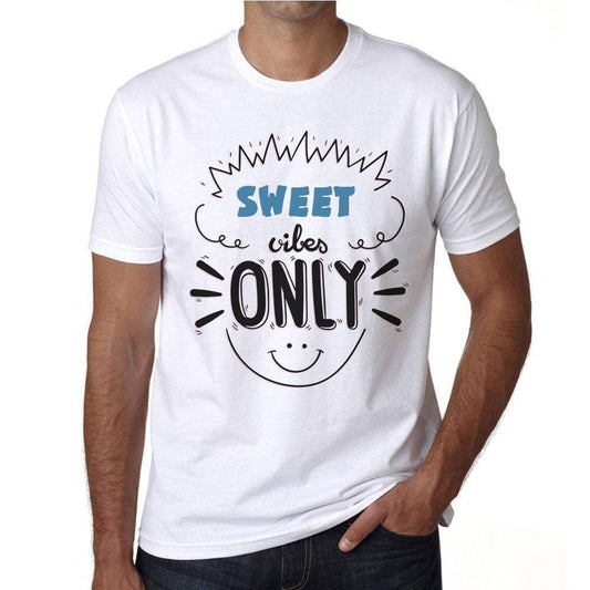 Sweet Vibes Only White Mens Short Sleeve Round Neck T-Shirt Gift T-Shirt 00296 - White / S - Casual