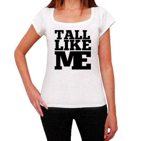 Tall Like Me White Womens Short Sleeve Round Neck T-Shirt - White / Xs - Casual