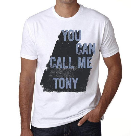 Tony You Can Call Me Tony Mens T Shirt White Birthday Gift 00536 - White / Xs - Casual