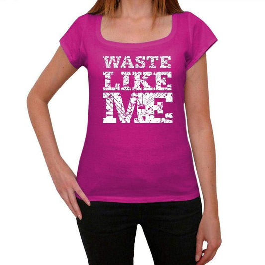 Waste Like Me Pink Womens Short Sleeve Round Neck T-Shirt - Pink / Xs - Casual