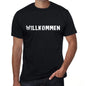 Willkommen Mens T Shirt Black Birthday Gift 00548 - Black / Xs - Casual